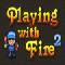playing with fire 2 addicting games